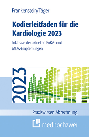 Kodierleitfaden für die Kardiologie 2023 von Frankenstein,  Lutz, Tobias,  Täger