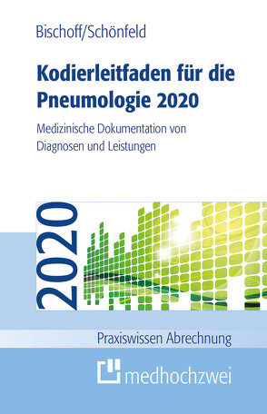Kodierleitfaden für die Pneumologie 2020 von Bischoff,  Helge, Schönfeld,  Nicolas