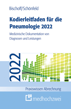 Kodierleitfaden für die Pneumologie 2022 von Bischoff,  Helge, Schönfeld,  Nicolas
