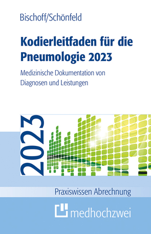 Kodierleitfaden für die Pneumologie 2023 von Bischoff,  Helge, Schönfeld,  Nicolas