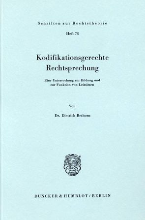 Kodifikationsgerechte Rechtsprechung. von Rethorn,  Dietrich