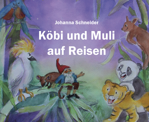 Köbi und Muli auf Reisen von Johanna,  Schneider