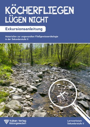 Köcherfliegen lügen nicht! – Exkursionsanleitung