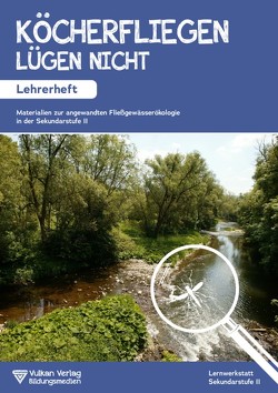 Köcherfliegen lügen nicht! – Lehrerheft