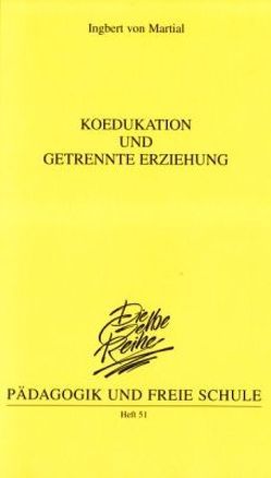 Koedukation und getrennte Erziehung von Martial,  Ingbert von