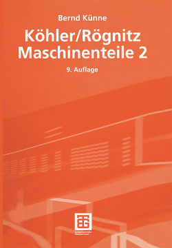 Köhler/Rögnitz Maschinenteile 2 von Künne,  Bernd