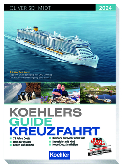 Koehlers Guide Kreuzfahrt 2024 von Schmidt,  Oliver