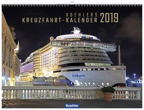 Koehlers Kreuzfahrt-Kalender 2019 von Asmussen,  Oliver