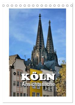 Köln – Ansichtssache (Tischkalender 2024 DIN A5 hoch), CALVENDO Monatskalender von Bartruff,  Thomas