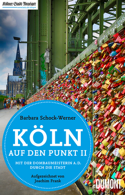 Köln auf den Punkt II von Frank,  Joachim, Schock-Werner,  Prof. Dr. Barbara, Schwarzer,  Alice
