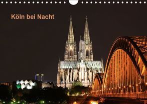 Köln bei Nacht (Wandkalender 2019 DIN A4 quer) von Ange