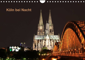 Köln bei Nacht (Wandkalender 2022 DIN A4 quer) von Ange