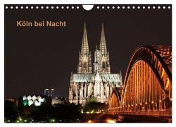 Köln bei Nacht (Wandkalender 2024 DIN A4 quer), CALVENDO Monatskalender von AnGe,  AnGe