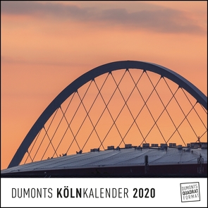 Köln Cologne 2020 – Wandkalender – Quadratformat 24 x 24 cm von DUMONT Kalenderverlag, Fotografen,  verschiedenen