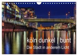 köln dunkel bunt – Die Stadt in anderem Licht! (Wandkalender 2024 DIN A4 quer), CALVENDO Monatskalender von Brüggen,  Peter