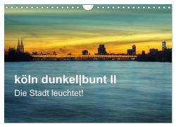 köln dunkelbunt II – Die Stadt leuchtet! (Wandkalender 2024 DIN A4 quer), CALVENDO Monatskalender von Brüggen // www. koelndunkelbunt.de,  Peter