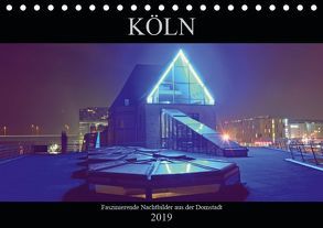 Köln – Faszinierende Nachtbilder aus der Domstadt (Tischkalender 2019 DIN A5 quer) von Dubbels,  Gorden