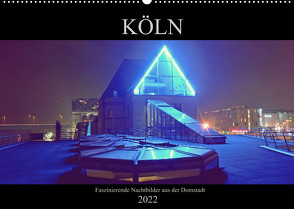 Köln – Faszinierende Nachtbilder aus der Domstadt (Wandkalender 2022 DIN A2 quer) von Dubbels,  Gorden
