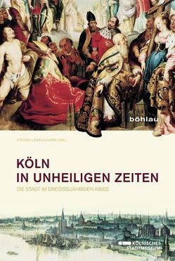 Köln in unheiligen Zeiten von Lewejohann,  Stefan
