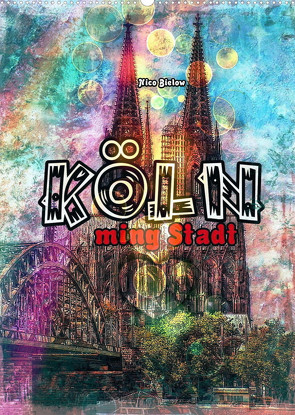 Köln ming Stadt (Wandkalender 2023 DIN A2 hoch) von Bielow,  Nico