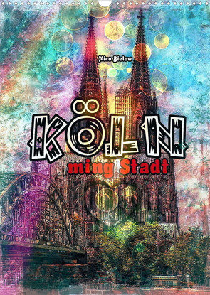 Köln ming Stadt (Wandkalender 2023 DIN A3 hoch) von Bielow,  Nico