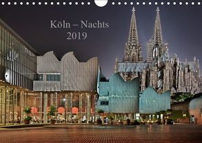 Köln – Nachts 2019 (Wandkalender 2019 DIN A4 quer) von Blaschke,  Dieter