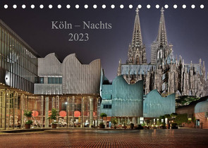 Köln – Nachts 2023 (Tischkalender 2023 DIN A5 quer) von Blaschke,  Dieter