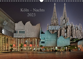 Köln – Nachts 2023 (Wandkalender 2023 DIN A3 quer) von Blaschke,  Dieter