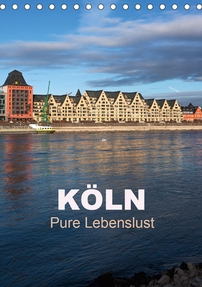 KÖLN – Pure Lebenslust (Tischkalender 2021 DIN A5 hoch) von boeTtchEr,  U