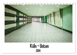 Köln – Unten (Tischkalender 2024 DIN A5 quer), CALVENDO Monatskalender von Ahrens,  Patricia