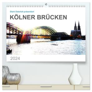 Kölner Brücken (hochwertiger Premium Wandkalender 2024 DIN A2 quer), Kunstdruck in Hochglanz von Osterloh,  Dierk