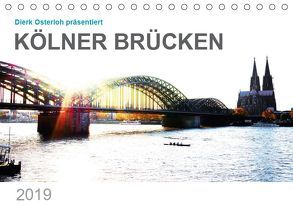 Kölner Brücken (Tischkalender 2019 DIN A5 quer) von Osterloh,  Dierk