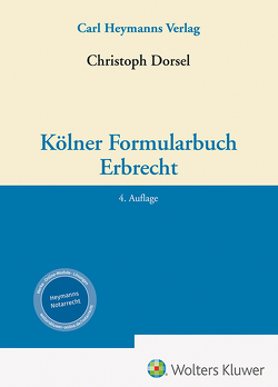 Kölner Formularbuch Erbrecht von Dorsel,  Christoph