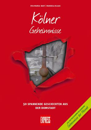 Kölner Geheimnisse von Bast,  Eva-Maria, Klaas,  Manuela