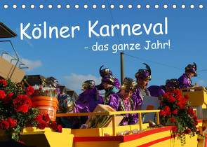 Kölner Karneval – das ganze Jahr! (Tischkalender 2023 DIN A5 quer) von Groos,  Ilka