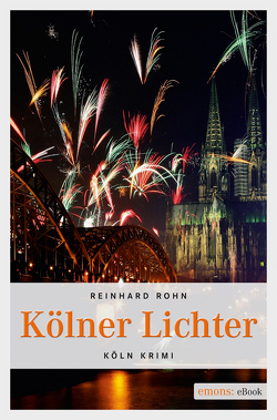Kölner Lichter von Rohn,  Reinhard