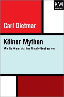 Kölner Mythen von Dietmar,  Carl