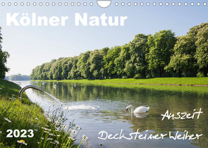 Kölner Natur. Auszeit Decksteiner Weiher (Wandkalender 2023 DIN A4 quer) von Wojciech,  Gaby