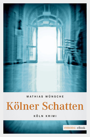 Kölner Schatten von Wünsche,  Mathias