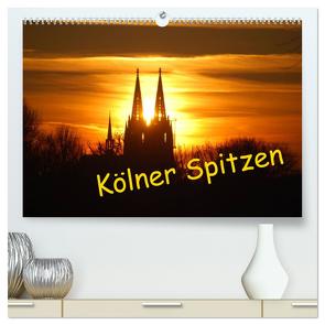 Kölner Spitzen (hochwertiger Premium Wandkalender 2024 DIN A2 quer), Kunstdruck in Hochglanz von Groos,  Ilka