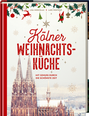 Kölner Weihnachtsküche von Nieschlag,  Lisa, Wentrup,  Lars