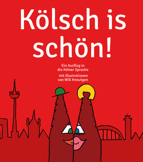 Kölsch is schön von Kneutgen,  Will