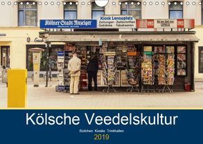 Kölsche Veedelskultur. Büdchen, Kioske und Trinkhallen. (Wandkalender 2019 DIN A4 quer) von Seethaler,  Thomas