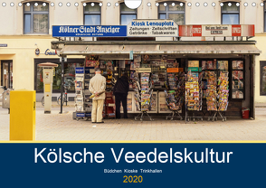 Kölsche Veedelskultur. Büdchen, Kioske und Trinkhallen. (Wandkalender 2020 DIN A4 quer) von Seethaler,  Thomas