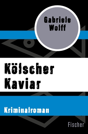 Kölscher Kaviar von Wolff,  Gabriele
