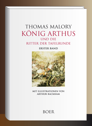 König Arthus und die Ritter der Tafelrunde, Band 1 von Lachmann,  Hedwig, Malory,  Thomas, Rackham,  Arthur