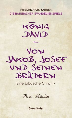 König David / Von Jakob, Josef und seinen Brüdern von Zauner,  Friedrich Ch.