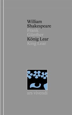 König Lear /King Lear (Shakespeare Gesamtausgabe, Band 14) – zweisprachige Ausgabe von Günther,  Frank, Shakespeare,  William