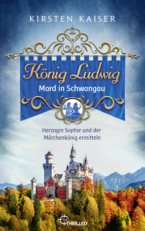 König Ludwig – Mord in Schwangau von Kaiser,  Kirsten