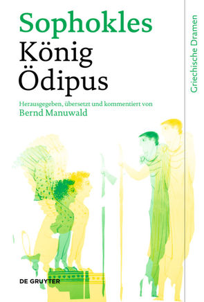 König Ödipus von Manuwald,  Bernd, Sophokles